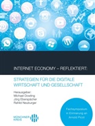 Michael Dowling, Jörg Eberspächer, Rahil Neuburger, Rahild Neuburger - Internet Economy - Reflektiert: Strategien für die digitale Wirtschaft und Gesellschaft