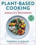 Therese Elgquist - Plant-Based Cooking for Absolute Beginners