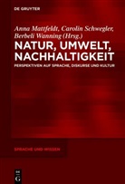 Anna Mattfeldt, Caroli Schwegler, Carolin Schwegler, Berbeli Wanning - Natur, Umwelt, Nachhaltigkeit