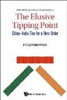 P S Suryanarayana, Pisupati Sadasiva Suryanarayana, Pisupati Sadasiva Suryanarayana - Elusive Tipping Point, The: China-india Ties For A New Order