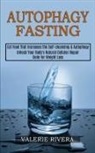 Valerie Rivera, Valerie Rivera - Autophagy Fasting