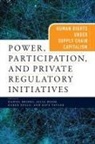 Daniel Dehm Brinks, Daniel Brinks, Julia Dehm, Karen Engle, Kate Taylor - Power, Participation, and Private Regulatory Initiatives
