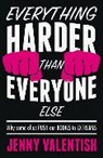 Jenny Valentish, Valentish Jenny - Everything Harder Than Everyone Else