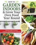 Kim Roman - How to Garden Indoors and Grow Your Own Food Year Round