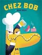 Bob Shea, Robert Shea, Shea Bob - Chez Bob