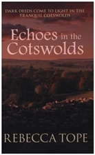 Rebecca Tope, Rebecca (Author) Tope - Echoes in the Cotswolds