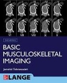 TEHRANZADEH, Jamshid Tehranzadeh, Tehranzadeh Jamshid - Basic Musculoskeletal Imaging, Second Edition