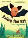Grant Lawrence, Noémie Gionet Landry - Bailey the Bat and the Tangled Moose