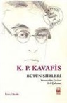 Konstantinos Kavafis - K. P. Kavafis Bütün Siirleri