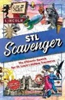 Dea Hoover - STL Scavenger: The Ultimate Search for St. Louis's Hidden Treasures