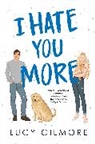 Lucy Gilmore - I Hate You More