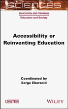 Serge Ebersold, Serg Ebersold, Serge Ebersold - Accessibility or Reinventing Education