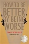 Justin Jannise - How to Be Better by Being Worse