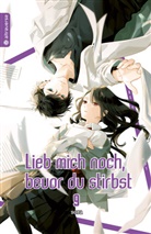 Sora - Lieb mich noch, bevor du stirbst. Bd.9