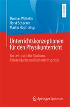 Thomas Wilhelm, Martin Hopf, Hors Schecker, Horst Schecker, Thomas Wilhelm - Unterrichtskonzeptionen für den Physikunterricht