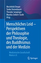 Tonk Dennebaum, Tonke Dennebaum, Mechthild Dreyer, Theodor Junginger, Theodor Junginger u a, Monika Seibert Grafe... - Menschliches Leid - Perspektiven der Philosophie und Theologie, des Buddhismus und der Medizin