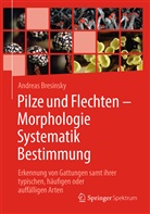 Bresinsky, Andreas Bresinsky - Pilze und Flechten - Morphologie, Systematik, Bestimmung