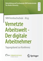 SR Fernhochschule, SRH Fernhochschule, SRH Fernhochschule - The Mobile Univ, SRH Fernhochschule - Vernetzte Arbeitswelt - Der digitale Arbeitnehmer