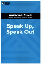 Francesca Gino, Harvard Business Review, Laura Morgan Roberts, Amy Jen Su, Ella F. Washington - Speak Up, Speak Out (HBR Women at Work Series)