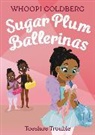 Whoopi Goldberg, Goldberg Whoopi, Deborah Underwood, Underwood Deborah, Ashley Evans, Maryn Roos... - Sugar Plum Ballerinas: Toeshoe Trouble
