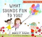 Annie F Downs, Annie F. Downs, Jennie Poh, Jennie Poh - What Sounds Fun to You?
