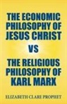 Elizabeth Clare Prophet - The Economic Philosophy of Jesus Christ vs The Religious Philosophy of Karl Marx