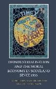 Jim Phillips, Jim (Professor in Economic & Social Hist Phillips, Jim (Professor in Economic & Social History Phillips, Jim Wright Phillips, Jim Tomlinson, … - Deindustrialisation and the Moral Economy in Scotland Since 1955