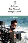 Loic Bourdeau, Loic (EDT) Bourdeau, Lo Bourdeau, Loic Bourdeau, Loïc Bourdeau - Refocus: The Films of Francois Ozon