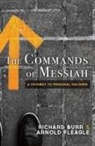 Richard Burr, Richard A. Burr, Arnold R. Fleagle - The Commands of Messiah: A Pathway to Personal Holiness