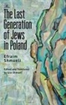 Efraim Shmueli, Gila Shmueli - The Last Generation of Jews in Poland