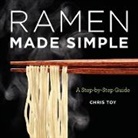Chris Toy - Ramen Made Simple