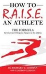 Richard C Lehman, Richard C. Lehman, Cameron Lehman - How To R.A.I.S.E. An Athlete