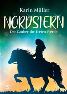 Karin Müller - Nordstern - Der Zauber der freien Pferde