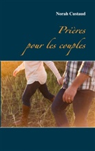 Norah Custaud - Prières pour les couples