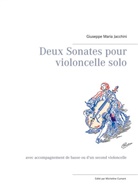 Giuseppe Maria Jacchini, Micheline Cumant - Deux Sonates pour violoncelle solo