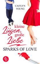 Caitlyn Young - Kleine Lügen, große Liebe