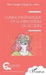 Serge Sonneville, Kilien Stengel - Cuisine fantastique et alimentation de fiction