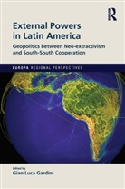 Gian Luca Gardini, Gian Luca Gardini, Gardini Gian Luca - External Powers in Latin America