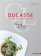 Alain Ducasse, Paul Neyrat, Paule Neyrat - Ducasse - die besten Rezepte