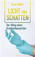Gerd Sodtke, Gerd Sodtke - Licht und Schatten - der Alltag eines Krankenhausarztes