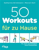 Katharina Brinkmann, Marce Doll, Marcel Doll - 50 Workouts für zu Hause