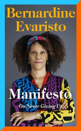 Bernardine Evaristo - Manifesto - On Never Giving Up