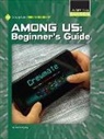 Josh Gregory - Among Us: Beginner's Guide