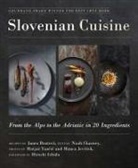 Janez Bratovz, Janez Bratovž, Noah Charney, Manca Jevšcek, Matjaz Tancic, Matjaž Tancic - Slovenian Cuisine