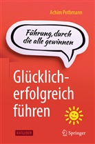 Pothmann, Achim Pothmann - Glücklich-erfolgreich führen