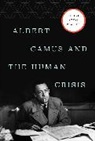 Robert E. Meagher - Albert Camus and the Human Crisis