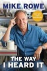Mike Rowe, Rowe Mike - The Way I Heard It