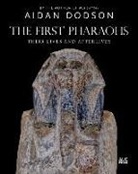 Aidan Dodson - The First Pharaohs