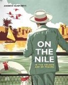 Andrew Humphreys - On the Nile in the Golden Age of Travel