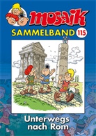 Mosaik Team, Mosaik Team, Klaus D Schleiter, Klaus D. Schleiter - MOSAIK Sammelband - Unterwegs nach Rom. Bd.115